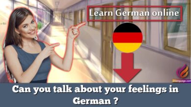 Can you talk about your feelings in German ?