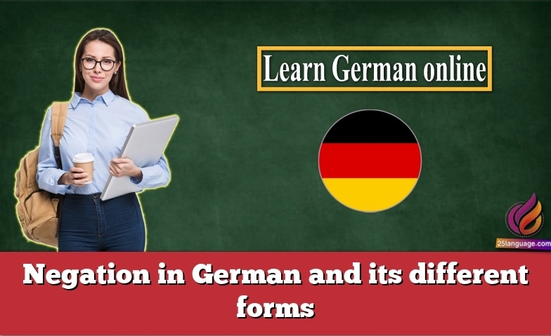 Negation in German and its different forms