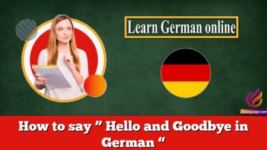How to say ” Hello and Goodbye in German “
