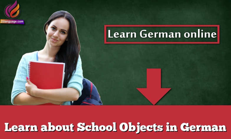 Learn about School Objects in German