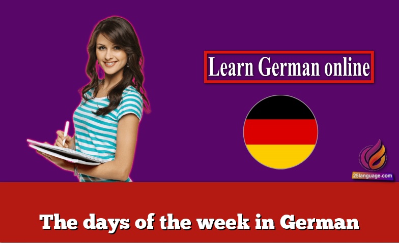 The days of the week in German