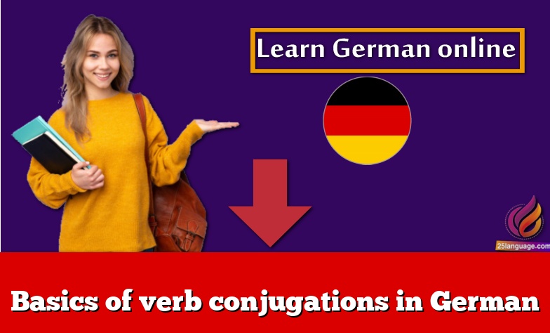 Basics Of Verb Conjugations In German 7563