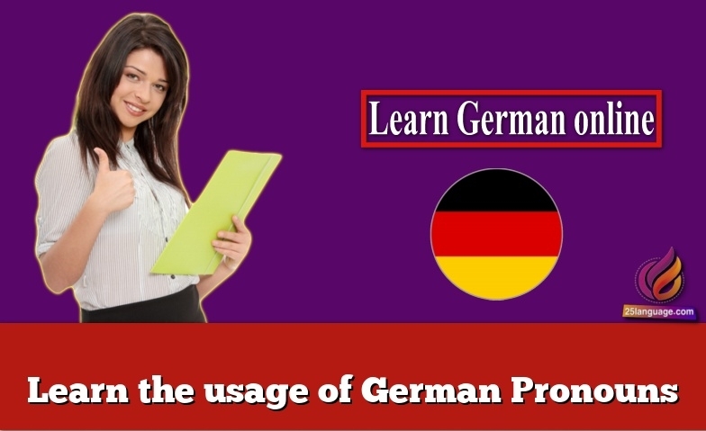 Learn the usage of German Pronouns