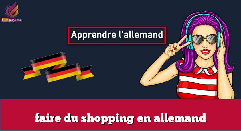 faire du shopping en allemand