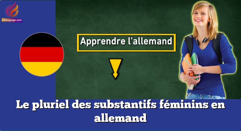 Le pluriel des substantifs féminins en allemand
