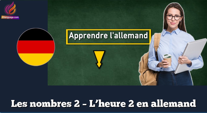 Les nombres 2 – L’heure 2 en allemand