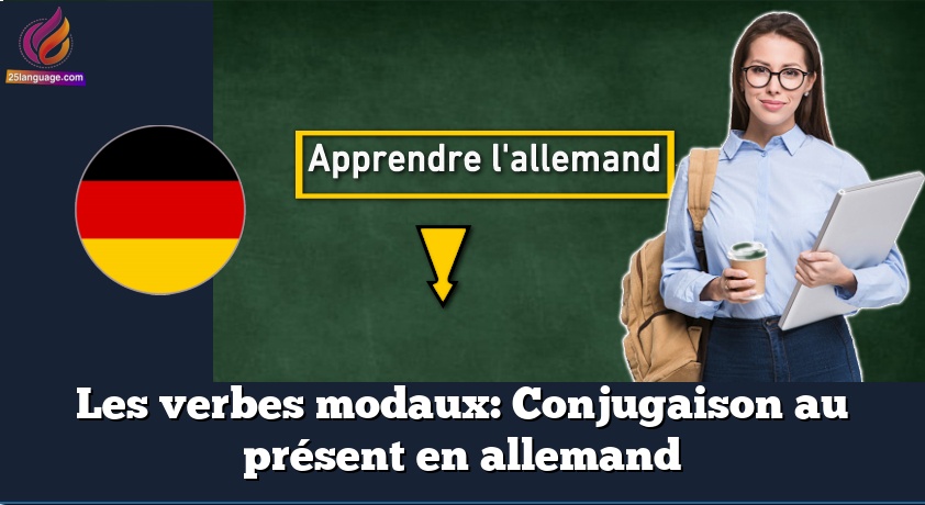Les verbes modaux: Conjugaison au  présent en allemand