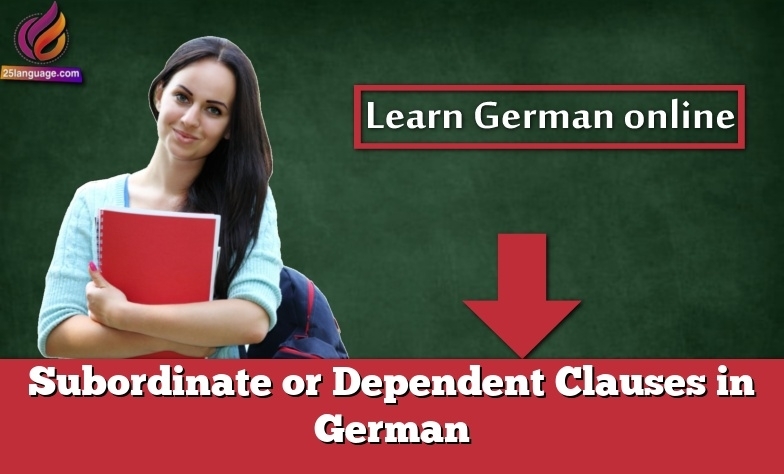 Subordinate or Dependent Clauses in German