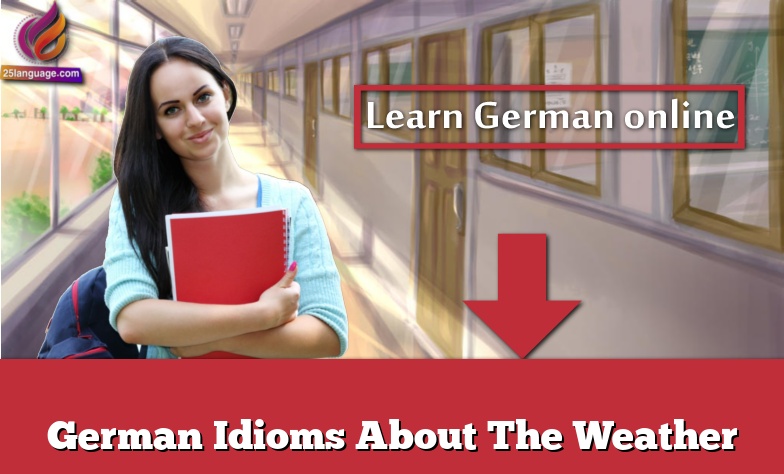 German Idioms About The Weather