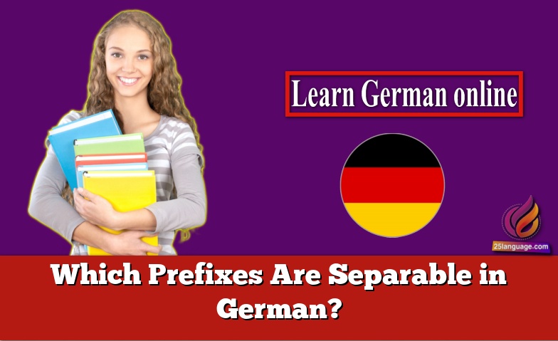 Which Prefixes Are Separable in German?