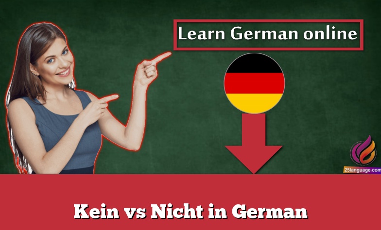 Kein vs Nicht in German