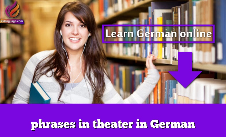 phrases in theater in German