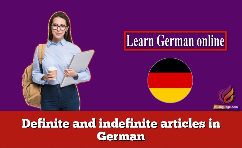 Definite and indefinite articles in German