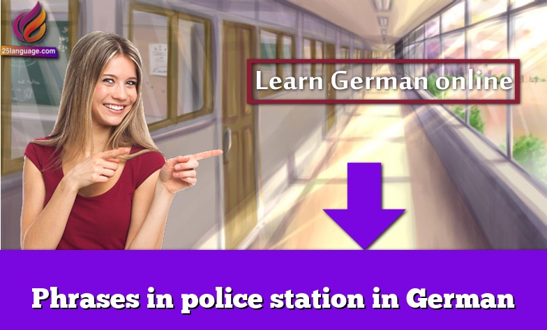 Phrases in police station in German