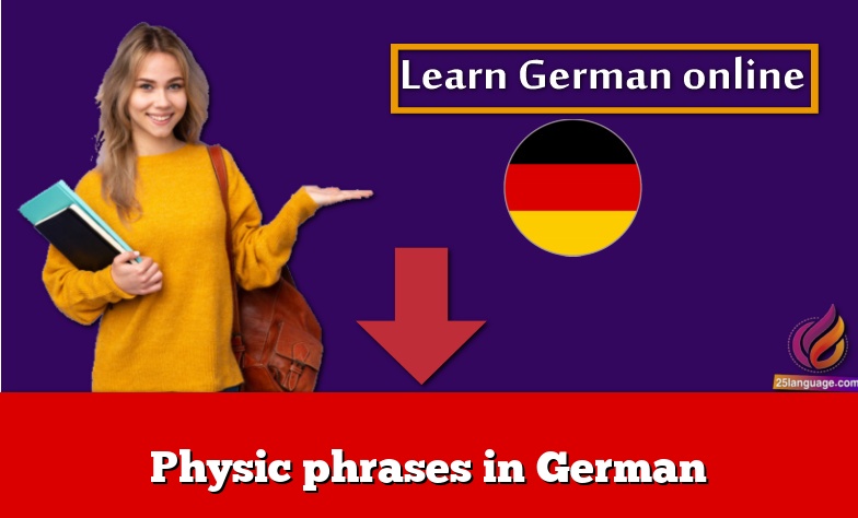 Physic phrases in German