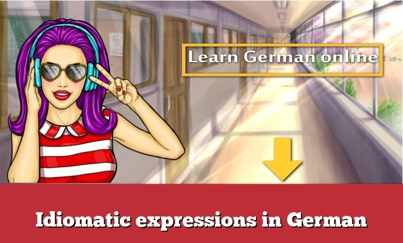 Idiomatic expressions in German