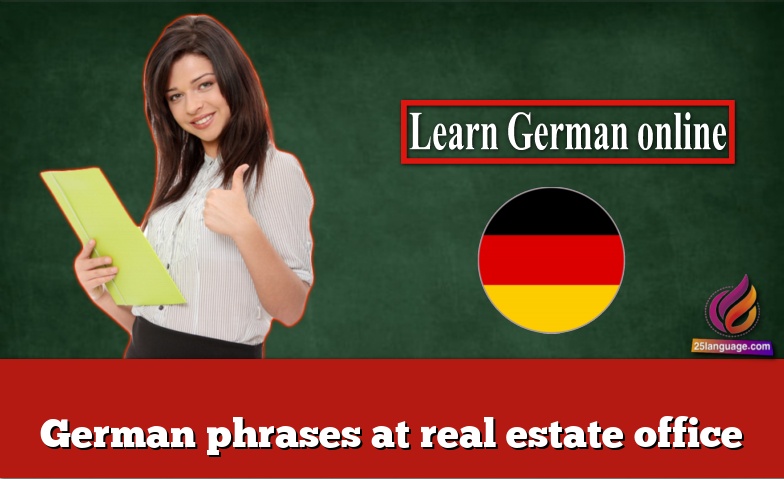 German phrases at real estate office