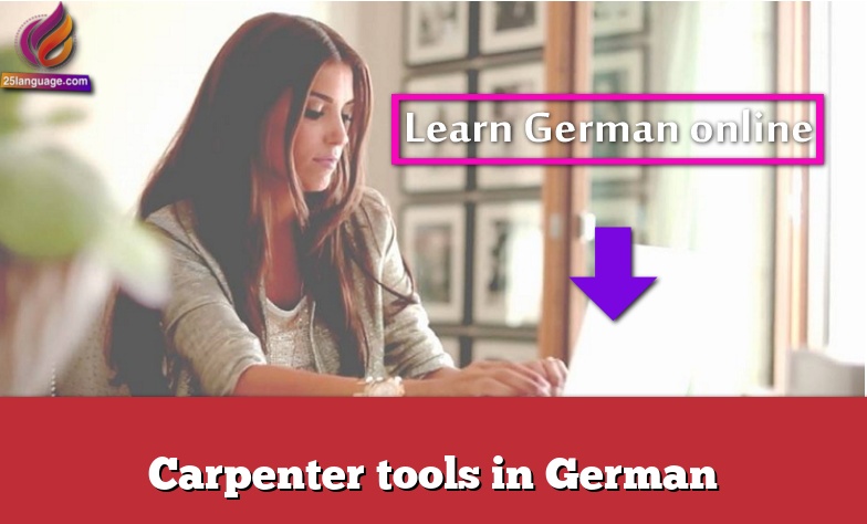 Carpenter tools in German