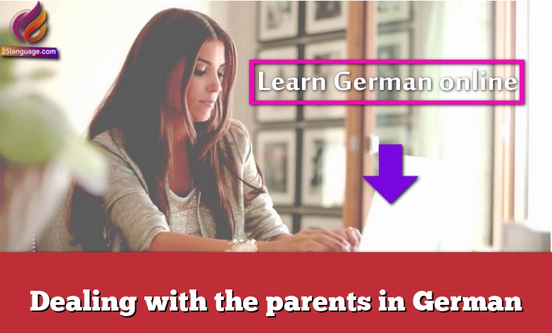 Dealing with the parents in German