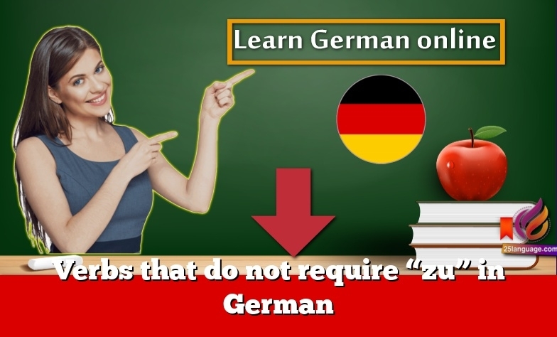 Verbs that do not require “zu” in German