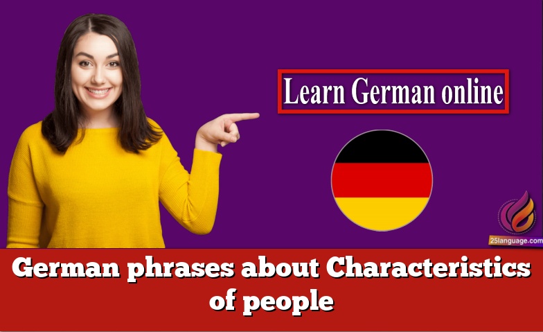 German phrases about Characteristics of people