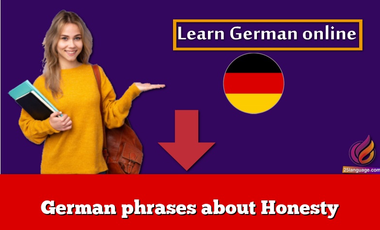 German phrases about Honesty