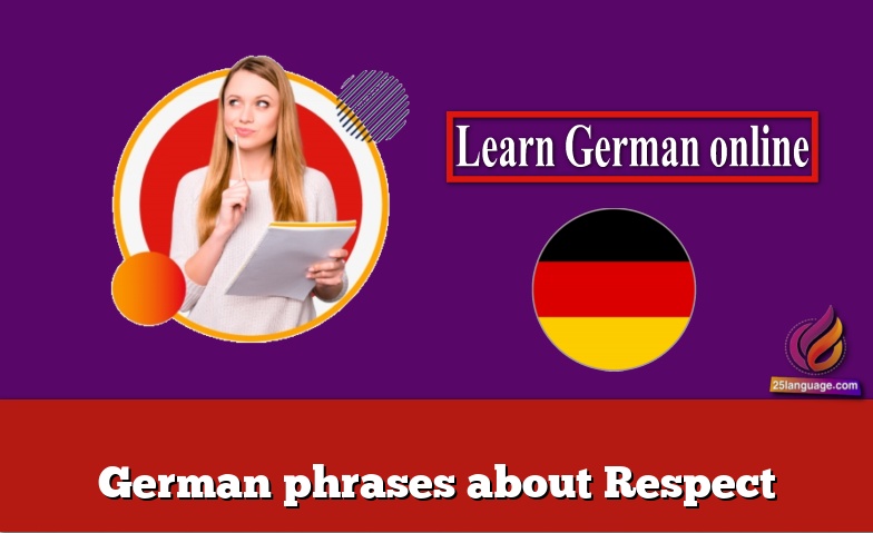 German phrases about Respect