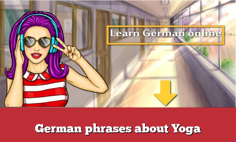 German phrases about Yoga