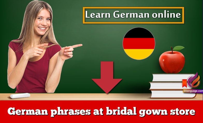 German phrases at bridal gown store