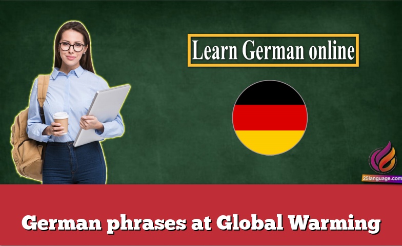 German phrases at Global Warming