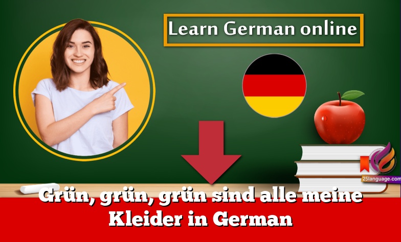 Grün, grün, grün sind alle meine Kleider in German