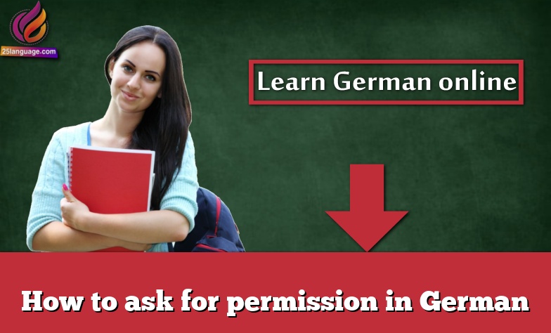 How to ask for permission in German