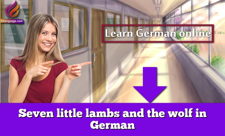 Seven little lambs and the wolf in German