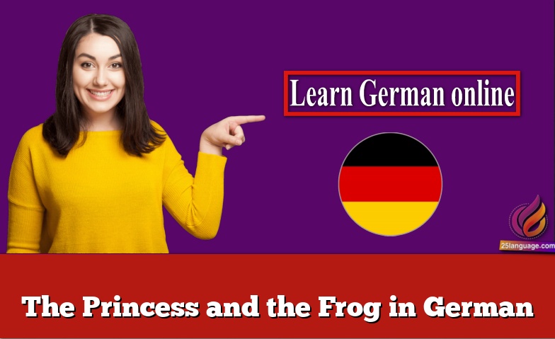 The Princess and the Frog in German