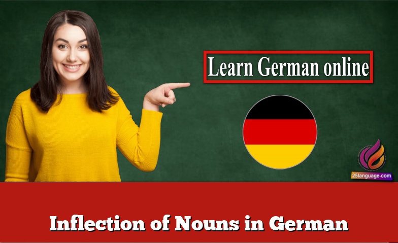 Inflection of Nouns in German