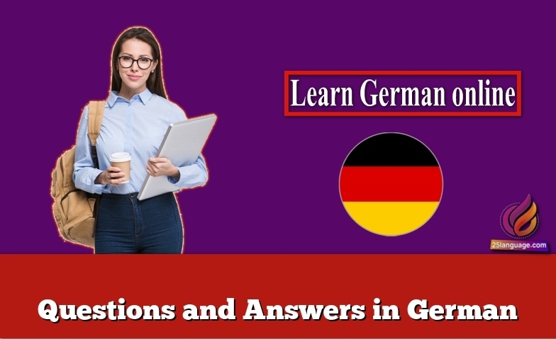 Questions and Answers in German