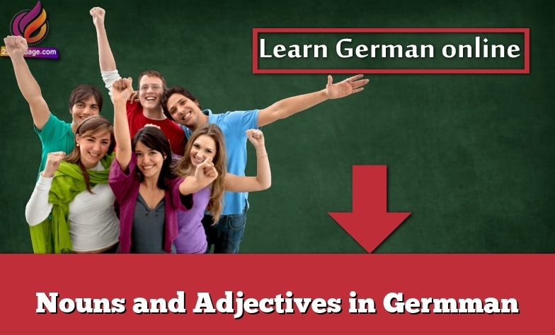 Nouns and Adjectives in German