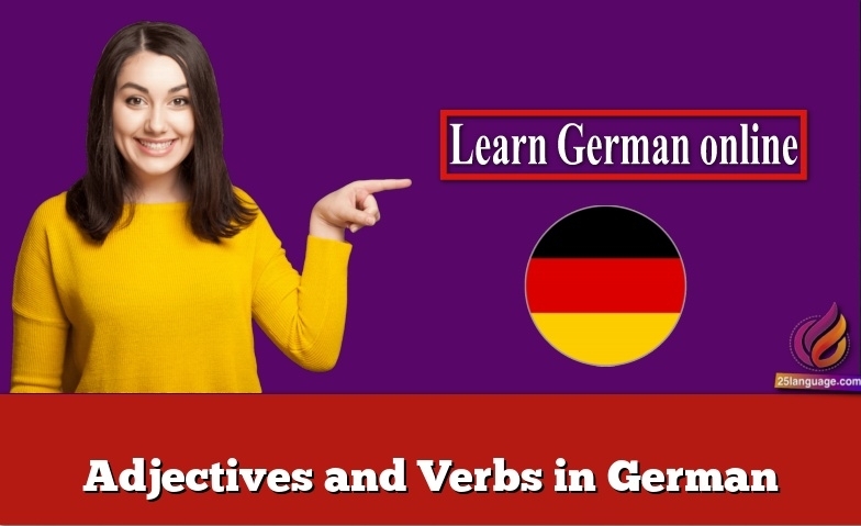 Adjectives and Verbs in German