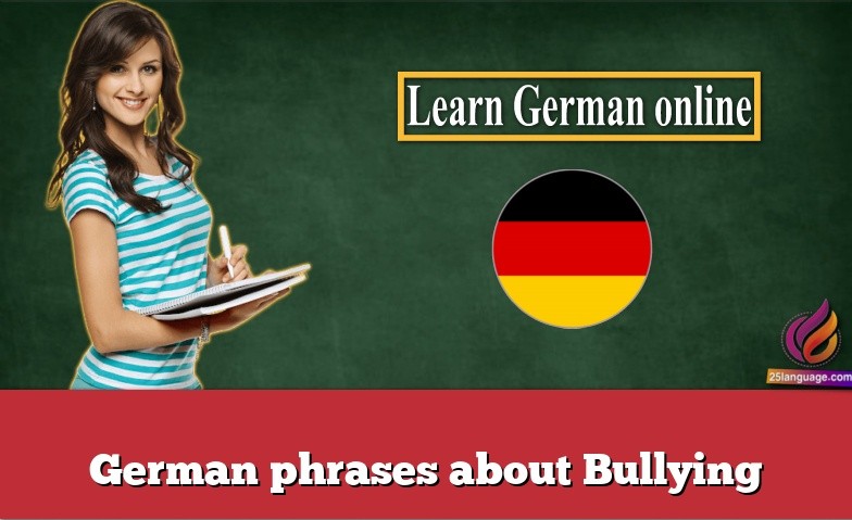 German phrases about Bullying