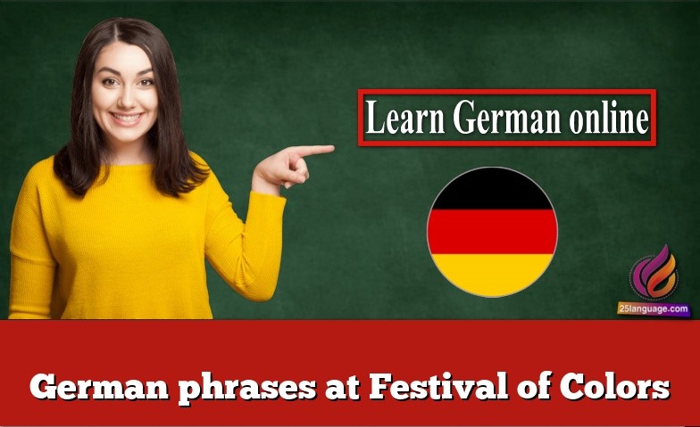 German phrases at Festival of Colors